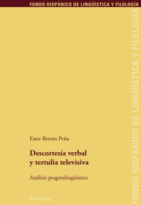صورة الغلاف: Descortesía verbal y tertulia televisiva 1st edition 9783034305228