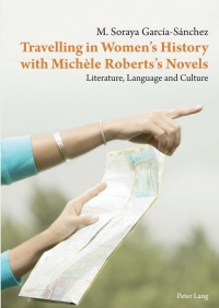 Cover image: Travelling in Womens History with Michèle Robertss Novels 1st edition 9783034306270