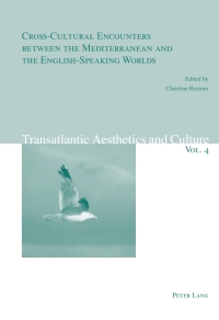 صورة الغلاف: Cross-Cultural Encounters between the Mediterranean and the English-Speaking Worlds 1st edition 9783034306041