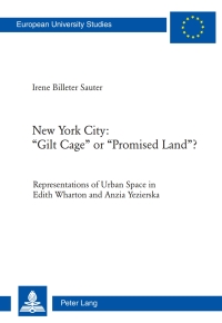 Cover image: New York City: «Gilt Cage» or «Promised Land»? 1st edition 9783034305815