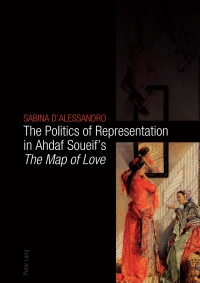 Omslagafbeelding: The Politics of Representation in Ahdaf Soueifs «The Map of Love» 1st edition 9783034306591