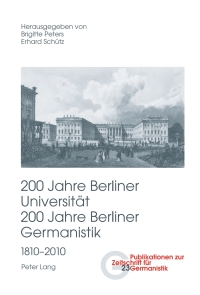 صورة الغلاف: 200 Jahre Berliner Universität- 200 Jahre Berliner Germanistik- 1810-2010 1st edition 9783034306225