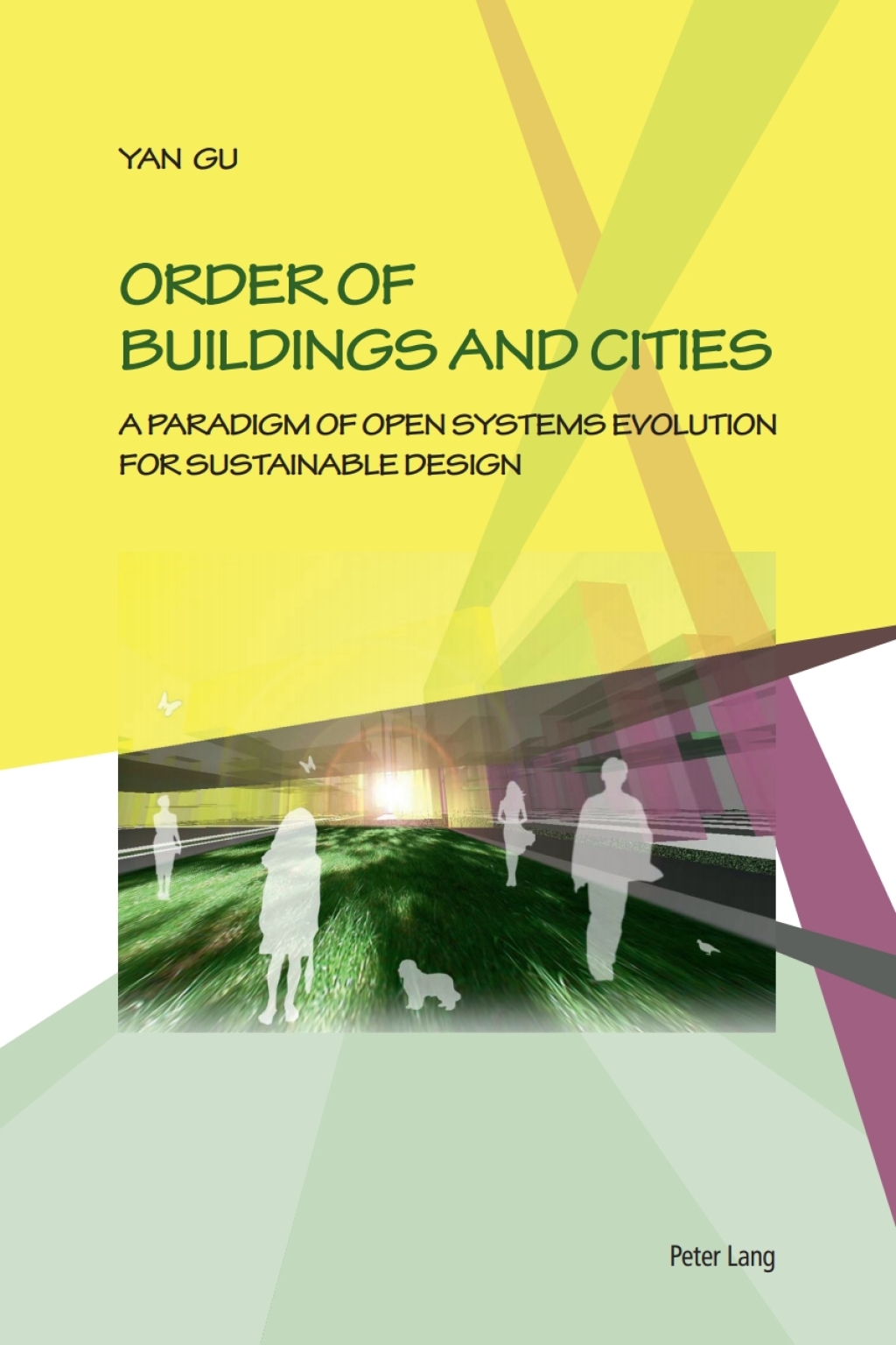 Order of Buildings and Cities A Paradigm of Open Systems Evolution for Sustainable Design 1st Edition