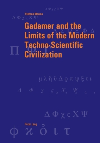 Omslagafbeelding: Gadamer and the Limits of the Modern Techno-Scientific Civilization 1st edition 9783034306638