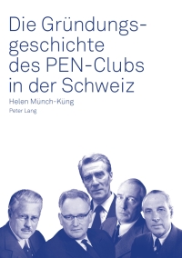 Omslagafbeelding: Die Gründungsgeschichte des PEN-Clubs in der Schweiz 1st edition 9783034310147