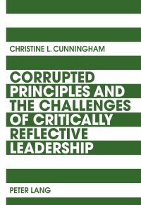 Imagen de portada: Corrupted Principles and the Challenges of Critically Reflective Leadership 1st edition 9783034310024