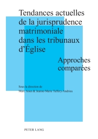 Imagen de portada: Tendances actuelles de la jurisprudence matrimoniale dans les tribunaux dÉglise 1st edition 9783034306805