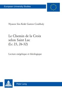 Cover image: Le Chemin de la Croix selon Saint Luc (Lc 23, 26-32) 1st edition 9783034306812