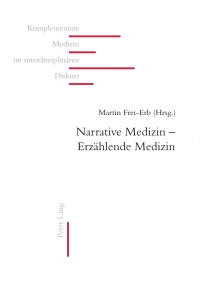 صورة الغلاف: Narrative Medizin  Erzählende Medizin 1st edition 9783034310994