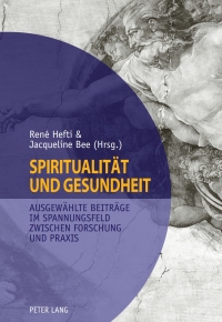 Imagen de portada: Spiritualität und Gesundheit- Spirituality and Health 1st edition 9783034311687