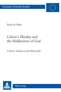 Cover image: Calvins «Theodicy»and the Hiddenness of God 1st edition 9783034310956