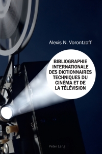 Cover image: Bibliographie Internationale des Dictionnaires Techniques du Cinéma et de la Télévision 1st edition 9783034310291