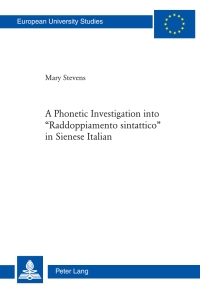 Cover image: A Phonetic Investigation into «Raddoppiamento sintattico» in Sienese Italian 1st edition 9783034310963
