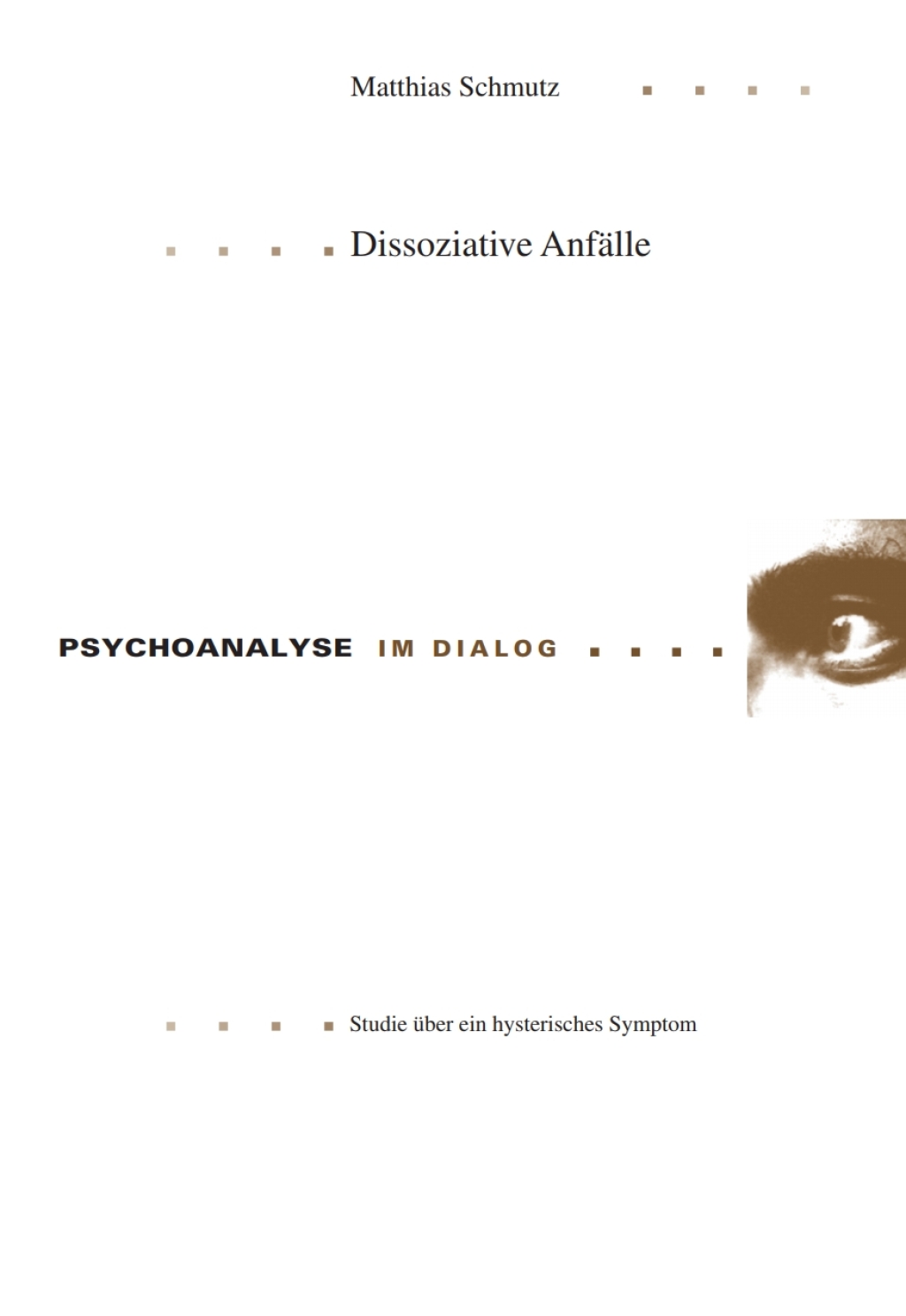 Dissoziative Anfälle Studie über ein hysterisches Symptom 1st Edition