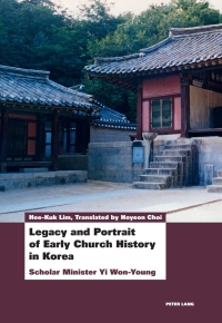 Imagen de portada: Legacy and Portrait of Early Church History in Korea 1st edition 9783034310192