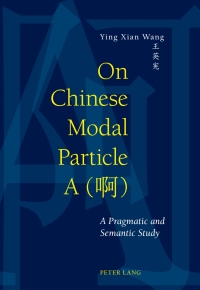 表紙画像: On Chinese Modal Particle A (啊) 1st edition 9783034311939