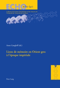 Imagen de portada: Lieux de mémoire en Orient grec à lépoque impériale 1st edition 9783034313759