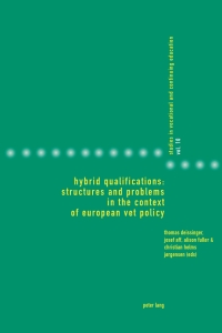 Imagen de portada: Hybrid Qualifications: Structures and Problems in the Context of European VET Policy 1st edition 9783034310598