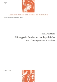 Titelbild: Philologische Studien zu den Papstbriefen des «Codex epistolaris Karolinus» 1st edition 9783034314121