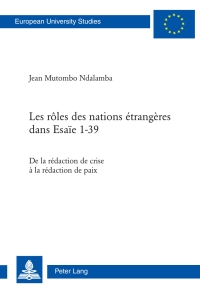 Titelbild: Les rôles des nations étrangères dans Esaïe 1-39 1st edition 9783034304726