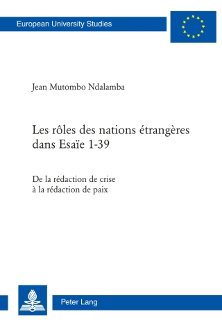 表紙画像: Les rôles des nations étrangères dans Esaïe 1-39 1st edition 9783034304726
