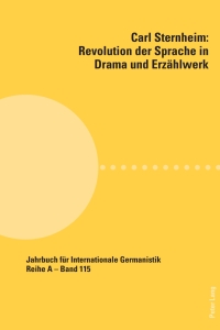 Cover image: Carl Sternheim: Revolution der Sprache in Drama und Erzählwerk 1st edition 9783034313513