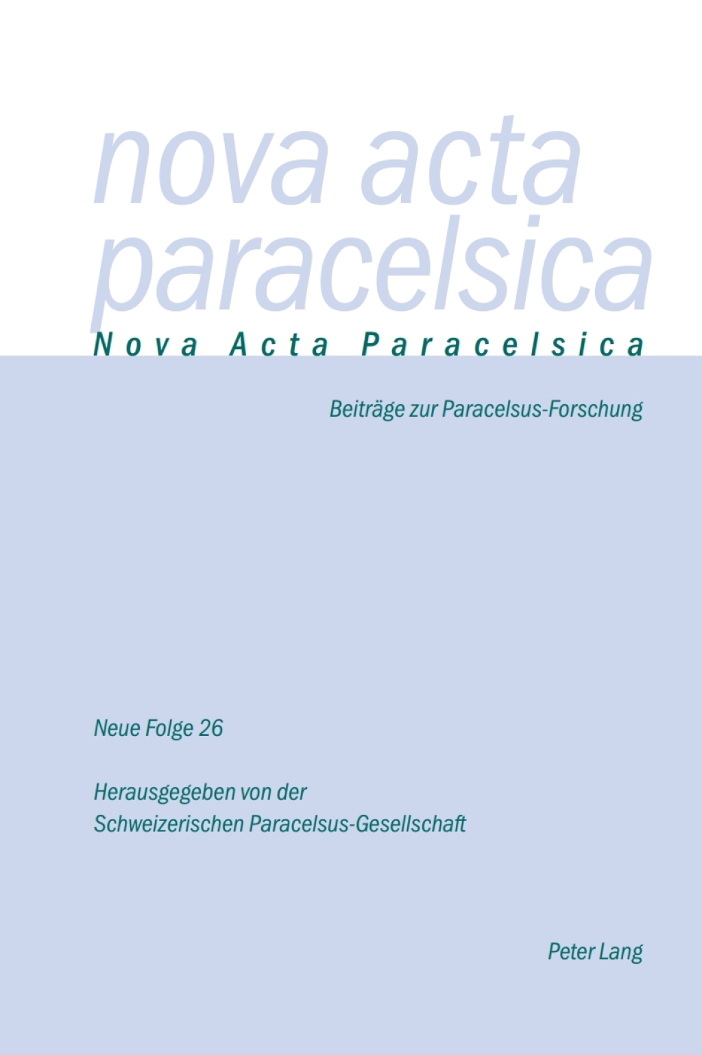 Nova Acta Paracelsica 26/2013 2014 Beiträge zur Paracelsus-Forschung 1st Edition