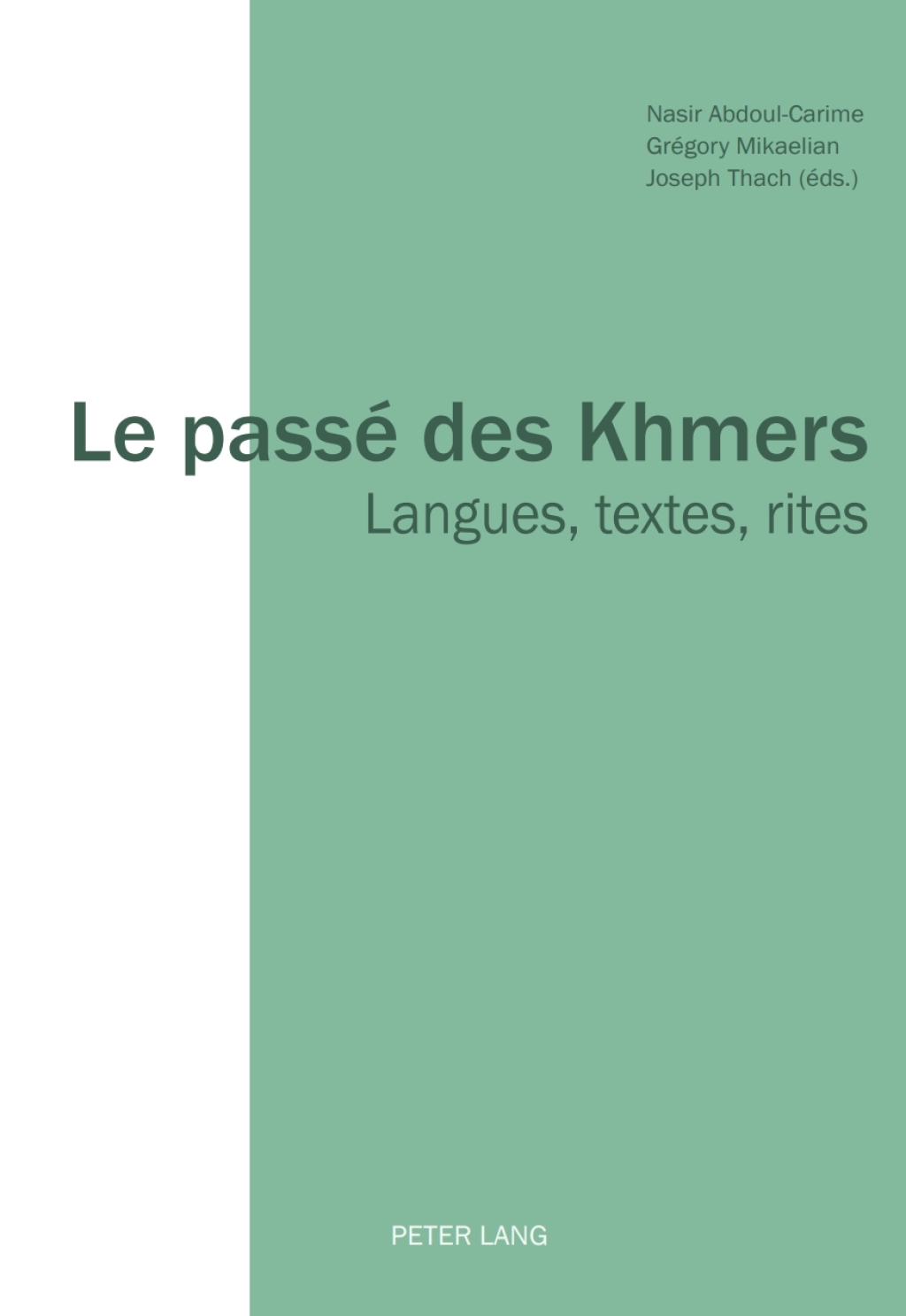 Le passé des Khmers Langues, textes, rites 1st Edition