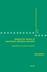 表紙画像: Shaping the Futures of (Vocational) Education and Work 1st edition 9783034316170