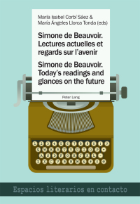Cover image: Simone de Beauvoir. Lectures actuelles et regards sur lavenir / Simone de Beauvoir. Todays readings and glances on the future 1st edition 9783034316163