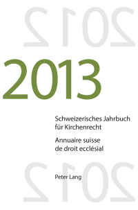 Imagen de portada: Schweizerisches Jahrbuch für Kirchenrecht. Bd. 18 (2013) / Annuaire suisse de droit ecclésial. Vol. 18 (2013) 1st edition 9783034315753