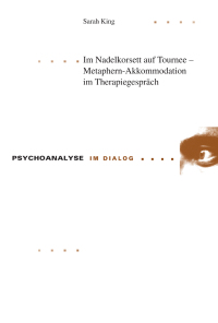 صورة الغلاف: Im Nadelkorsett auf Tournee  Metaphern-Akkommodation im Therapiegespräch 1st edition 9783034315258