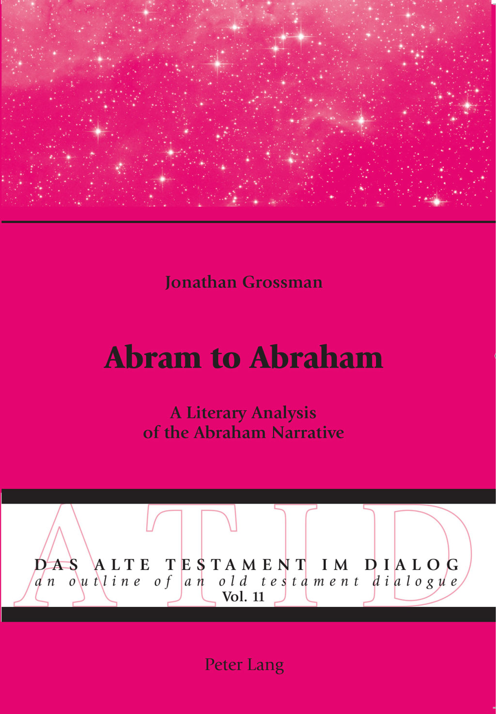 Abram to Abraham A Literary Analysis of the Abraham Narrative 1st Edition
