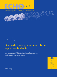 صورة الغلاف: Guerre de Troie, guerres des cultures et guerres du Golfe 1st edition 9783034315111