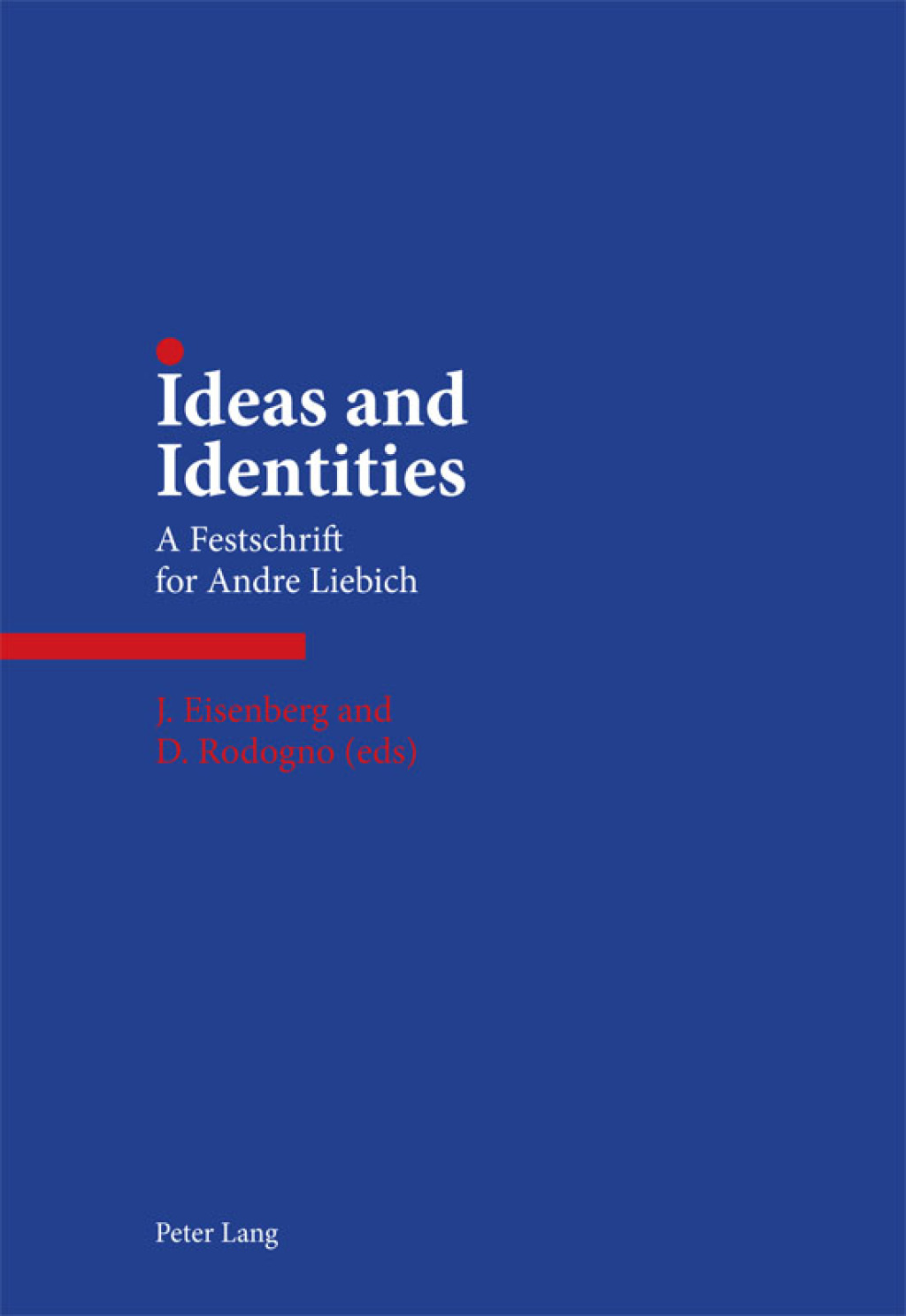 Ideas and Identities A Festschrift for Andre Liebich 1st Edition