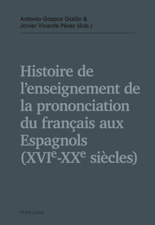 Cover image: Histoire de lenseignement de la prononciation du français aux Espagnols (XVIe  XXe siècles) 1st edition 9783034320290