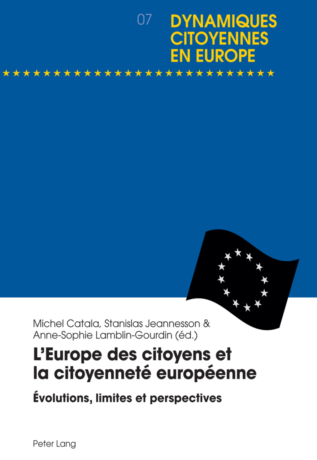 LEurope des citoyens et la citoyenneté européenne Évolutions, limites et perspectives 1st Edition