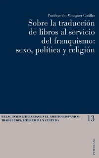 Imagen de portada: Sobre la traducción de libros al servicio del franquismo: sexo, política y religión 1st edition 9783034320023