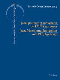 Imagen de portada: Jazz, pouvoir et subversion de 1919 à nos jours / Jazz, Macht und Subversion von 1919 bis heute 1st edition 9783034314145