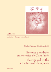 صورة الغلاف: Secretos y verdades en los textos de Clara Janés- Secrets and truths in the texts of Clara Janés 1st edition 9783034313735