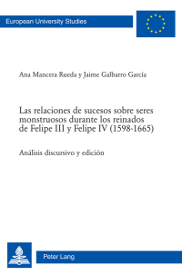 Titelbild: Las relaciones de sucesos sobre seres monstruosos durante los reinados de Felipe III y Felipe IV (15981665) 1st edition 9783034313575