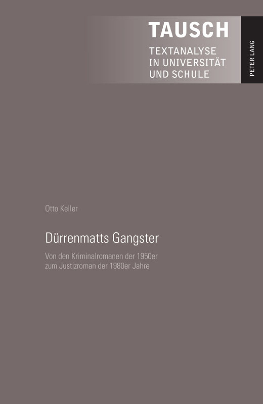 Dürrenmatts Gangster Von den Kriminalromanen der 1950er zum Justizroman der 1980er Jahre 1st Edition