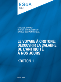 Imagen de portada: Le voyage à Crotone : découvrir la Calabre de lAntiquité à nos jours- KROTON 1 1st edition 9783034313292