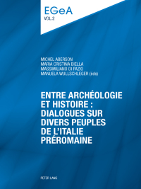 Cover image: Entre archéologie et histoire : dialogues sur divers peuples de lItalie préromaine 1st edition 9783034313247