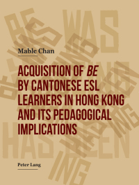 Cover image: Acquisition of «be» by Cantonese ESL Learners in Hong Kong- and its Pedagogical Implications 1st edition 9783034313070
