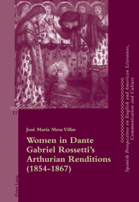 Cover image: Women in Dante Gabriel Rossettis Arthurian Renditions (18541867) 1st edition 9783034312981