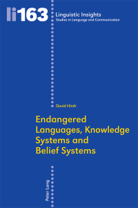表紙画像: Endangered Languages, Knowledge Systems and Belief Systems 1st edition 9783034312325