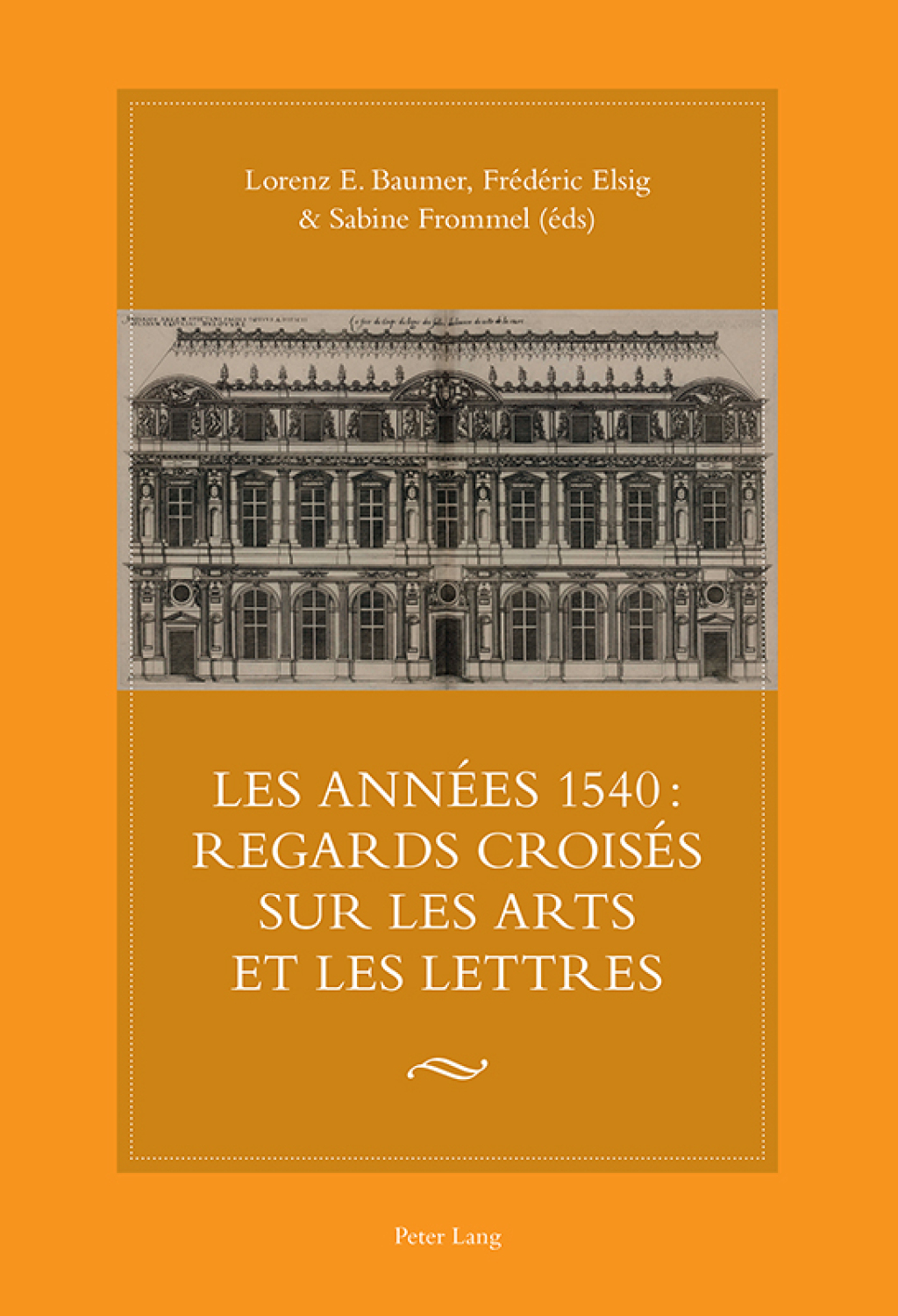 Les années 1540 : regards croisés sur les arts et les lettres 1st Edition