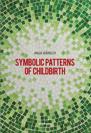 Omslagafbeelding: Symbolic Patterns of Childbirth 1st edition 9783039104321