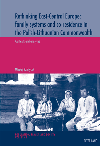 Imagen de portada: Rethinking East-Central Europe: family systems and co-residence in the Polish-Lithuanian Commonwealth 1st edition 9783039117819